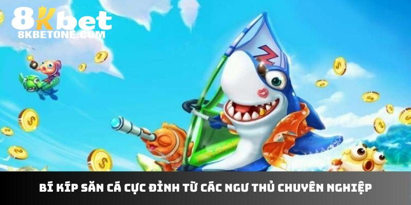 Bí kíp săn cá cực đỉnh từ các ngư thủ chuyên nghiệp