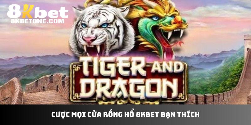 Cược mọi cửa rồng hổ 8Kbet bạn thích