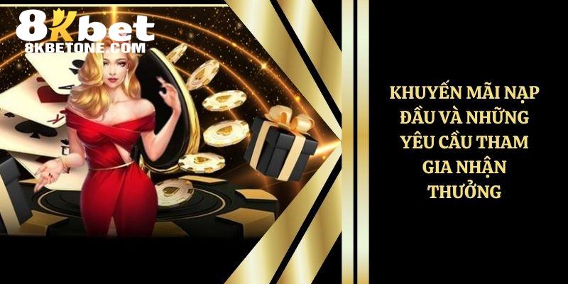 Khuyến mãi nạp đầu và những yêu cầu tham gia nhận thưởng