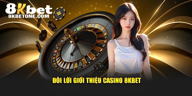 Giới thiệu về sòng Casino 8KBET chất lượng